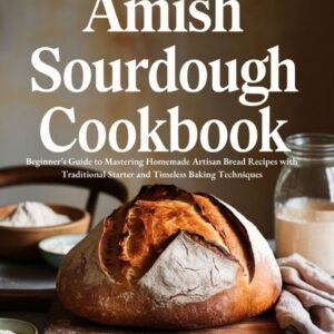 Amish Sourdough Cookbook
