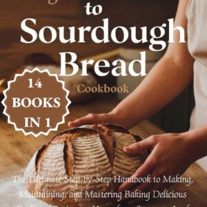 Beginner's Guide to Sourdough Bread Cookbook