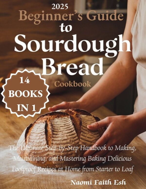 Beginner's Guide to Sourdough Bread Cookbook
